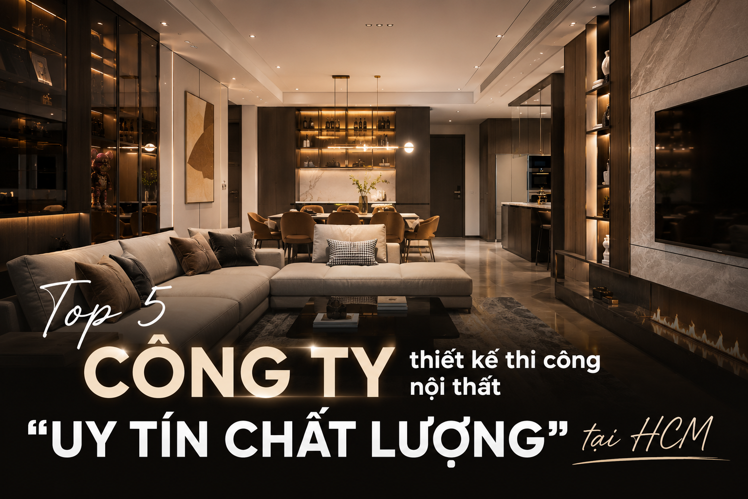 Top 5 công ty thiết kế thi công nội thất uy tín có xưởng HCM