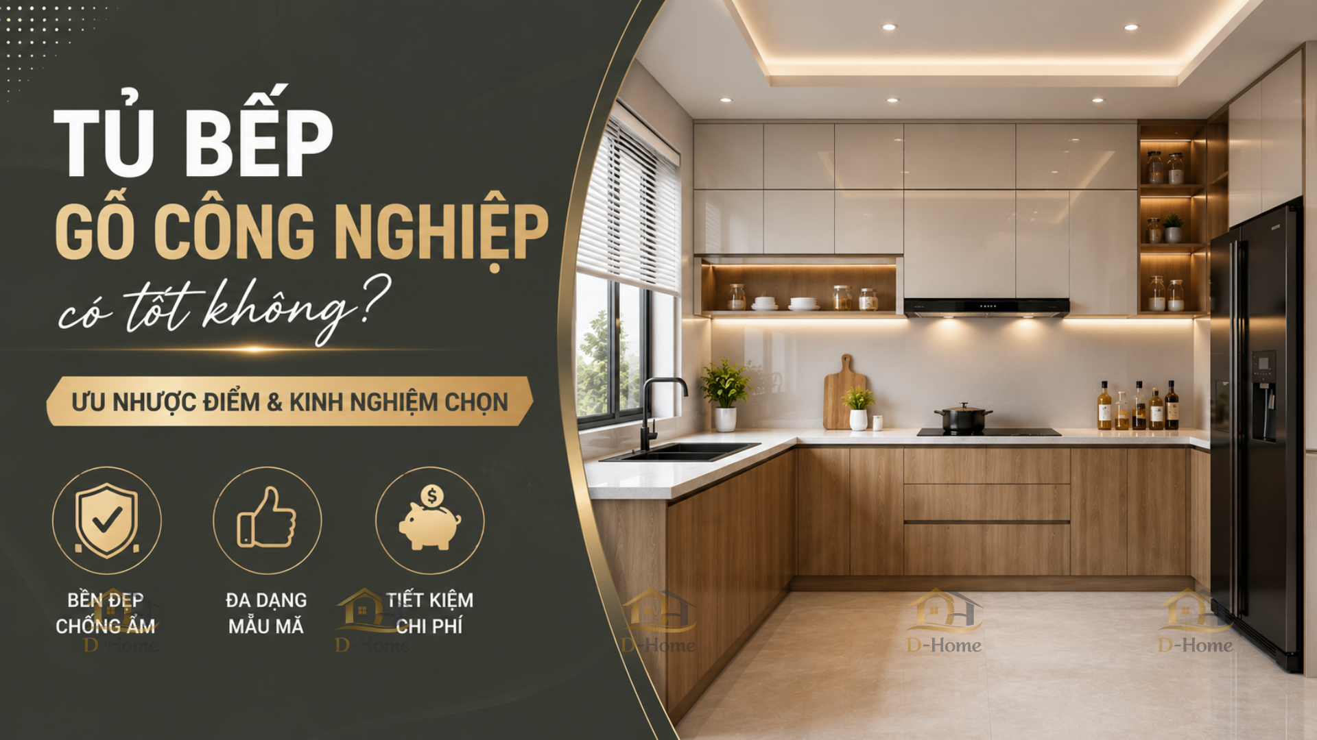 Tủ bếp gỗ công nghiệp có tốt không? Ưu nhược điểm & Kinh nghiệm chọn