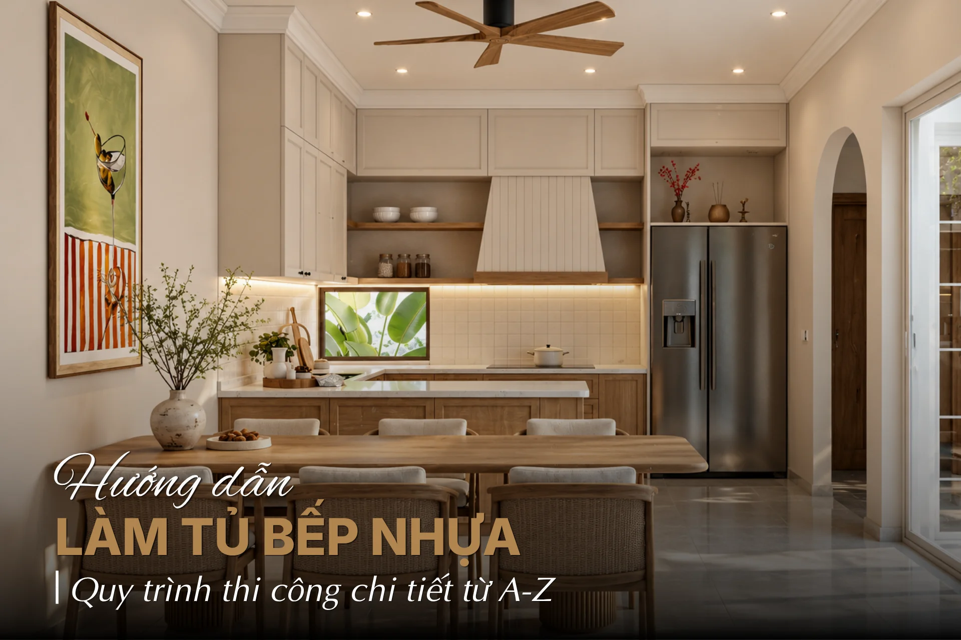 Hướng Dẫn Làm Tủ Bếp Nhựa: Quy Trình Thi Công Chi Tiết Từ A-Z