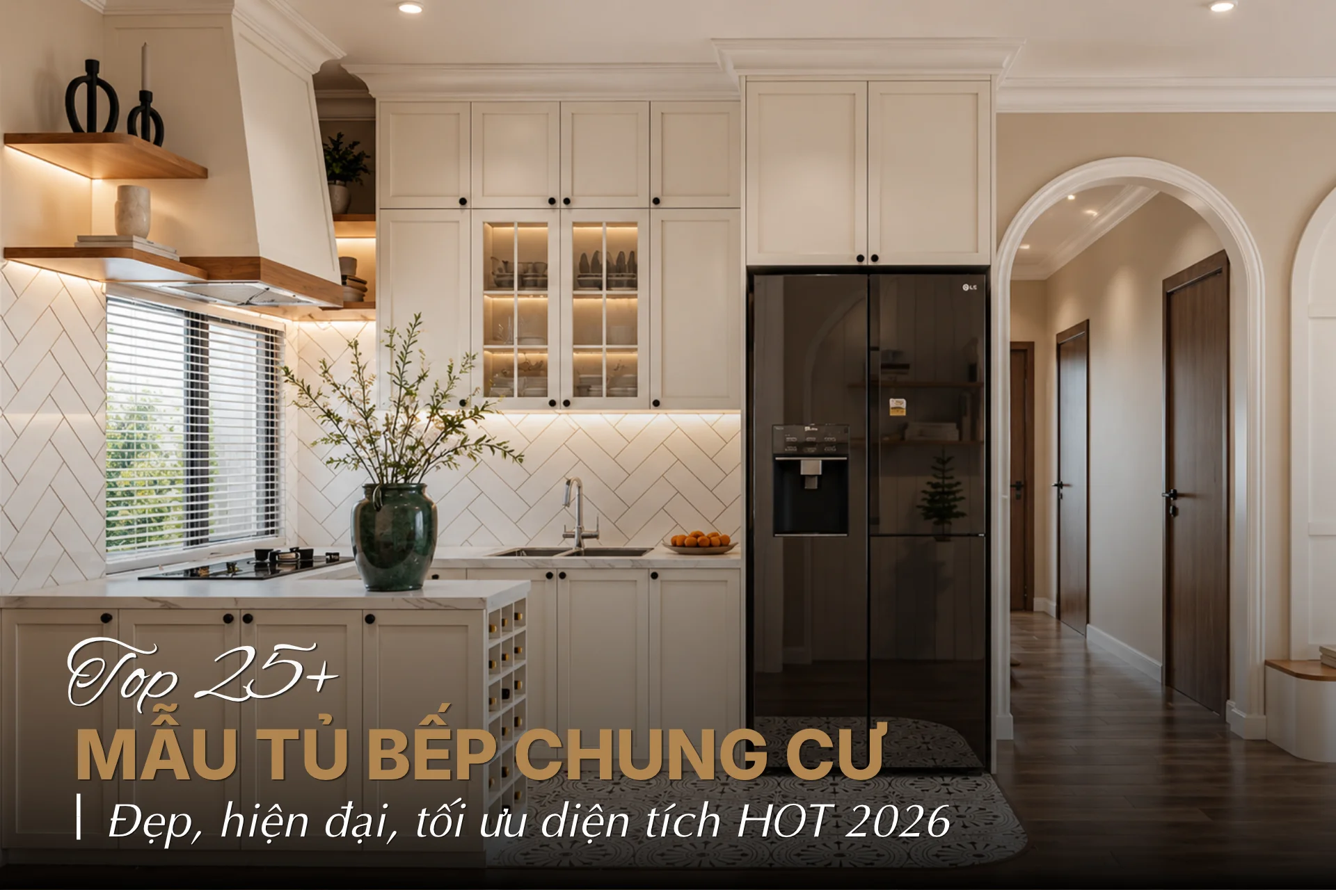 25+ mẫu tủ bếp đẹp cho chung cư nhỏ hiện đại, tiện nghi