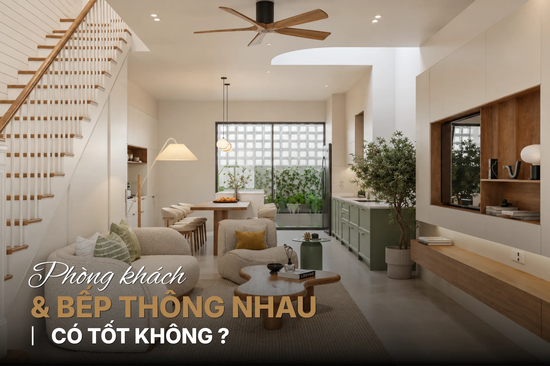 Phòng khách và bếp thông nhau có tốt không?